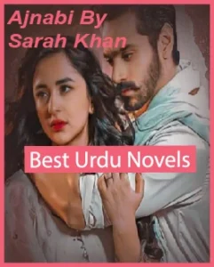 Ajnabi Novel By Sarah Khan