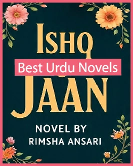 Ishq e Jaan Novel By Rimsha Ansari