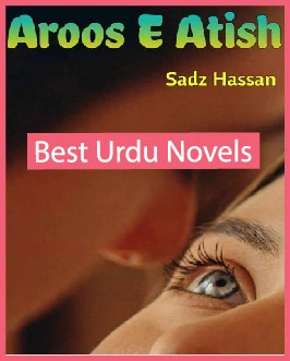 Aroos e Atish Novel By Sadz Hassan