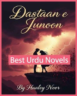 Dastaan e Junoon Novel By Haaley Noor