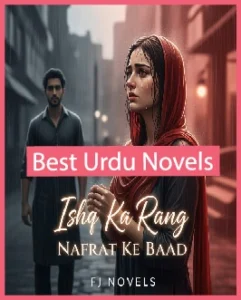 Ishq Ka Rang Nafrat Ke Baad Novel By FJ Novels