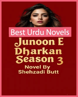 Junoon e Dharkan Season 3 Novel By Shehzadi Butt