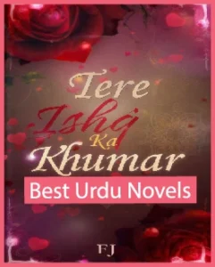 Tere Ishq Ka Khumar Novel By FJ