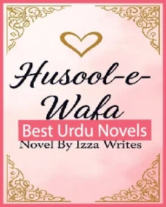 Husool e Wafa Novel By Izza Writes