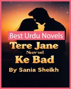 Tere Jane Ke Bad Novel By Sania Sheikh
