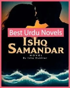 Ishq Samandar Novel By Isha Mukhtar