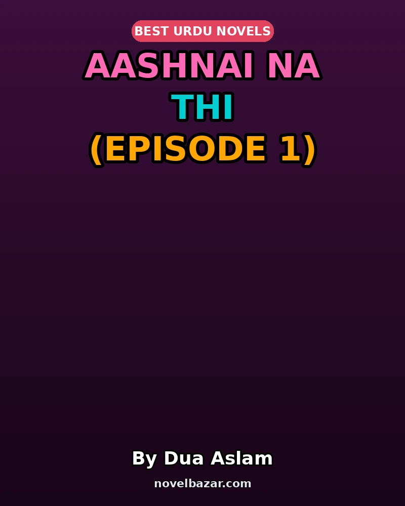 Aashnai Na Thi (Episode 1)