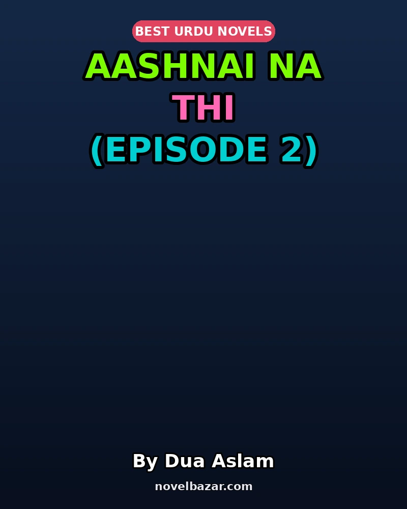 Aashnai Na Thi (Episode 2)