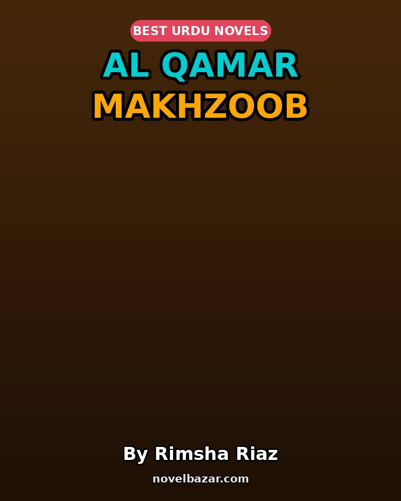 Al Qamar Makhzoob Complete Novel By Rimsha Riaz Al Qamar Makhzoob Complete Novel By Rimsha Riaz