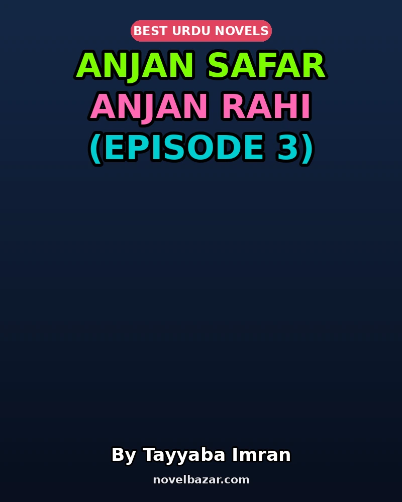 Anjan Safar Anjan Rahi (Episode 3)