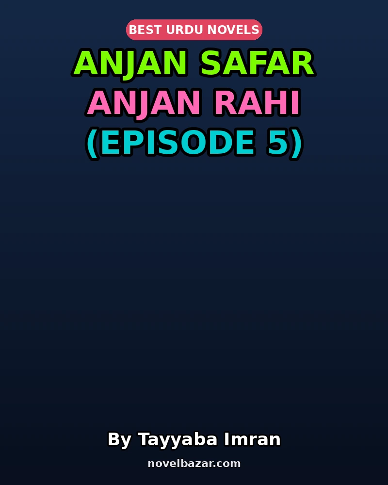 Anjan Safar Anjan Rahi (Episode 5)