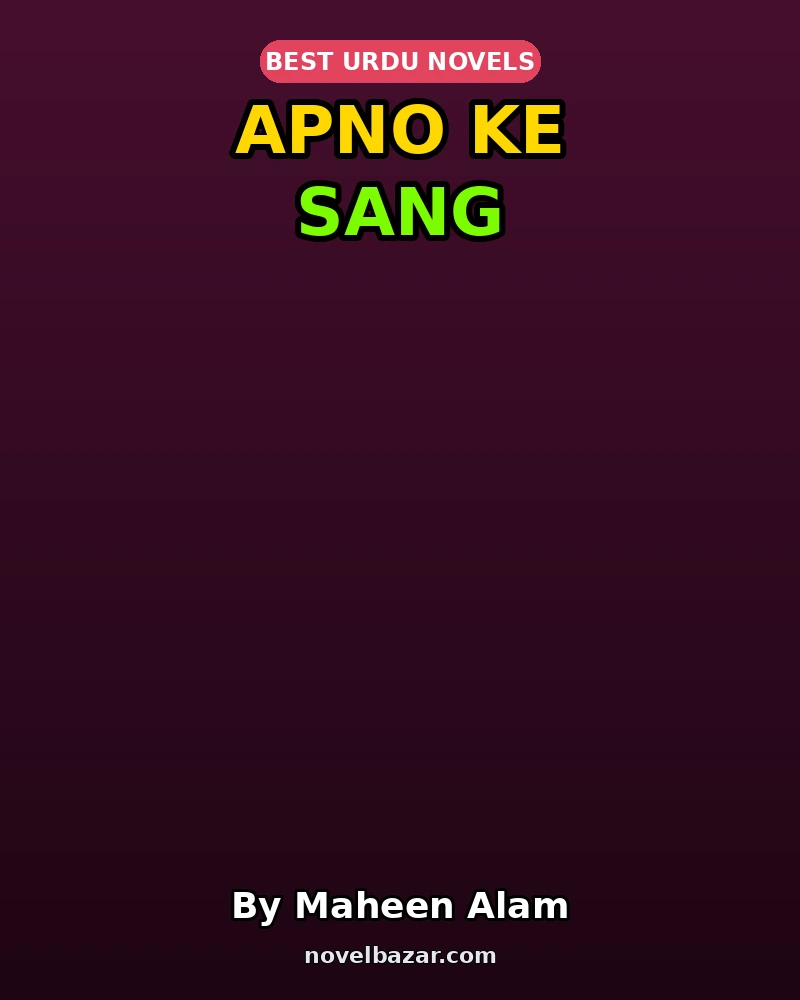 Apno Ke Sang Complete Novel By Maheen Alam Apno Ke Sang Complete Novel By Maheen Alam