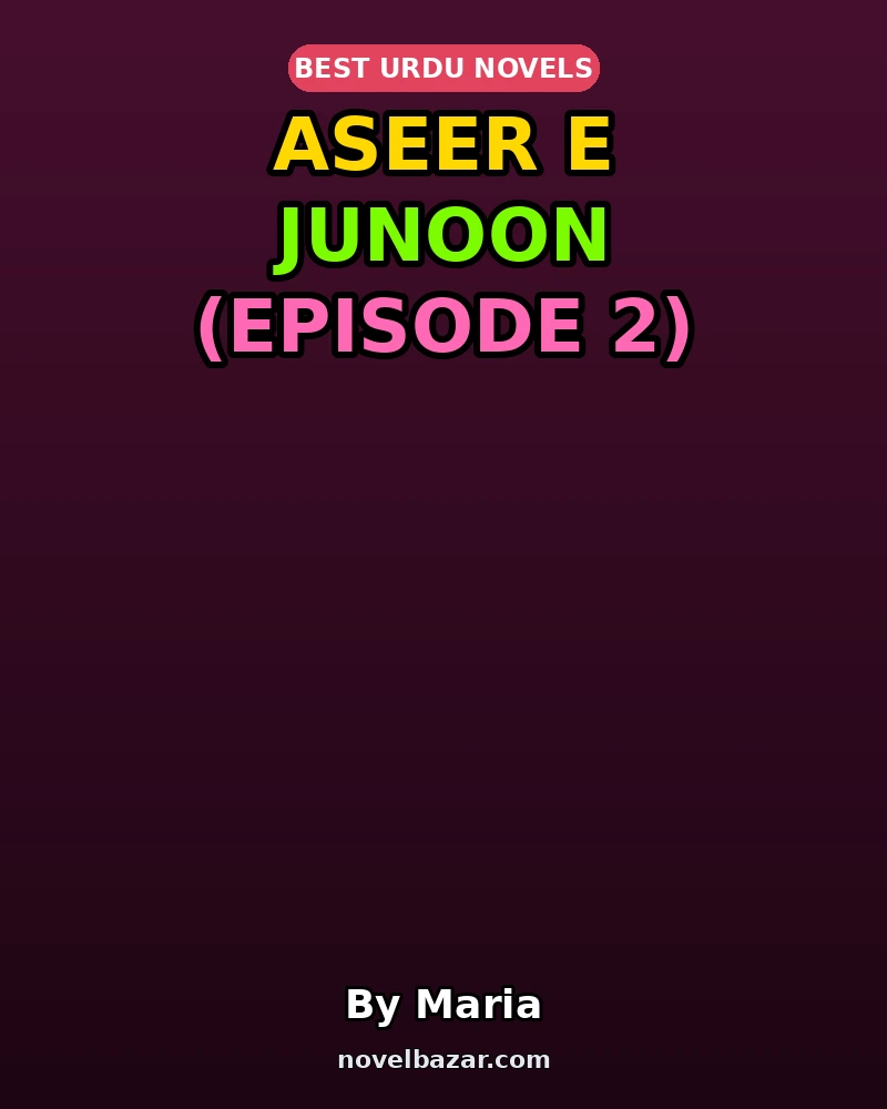 Aseer E Junoon (Episode 2)