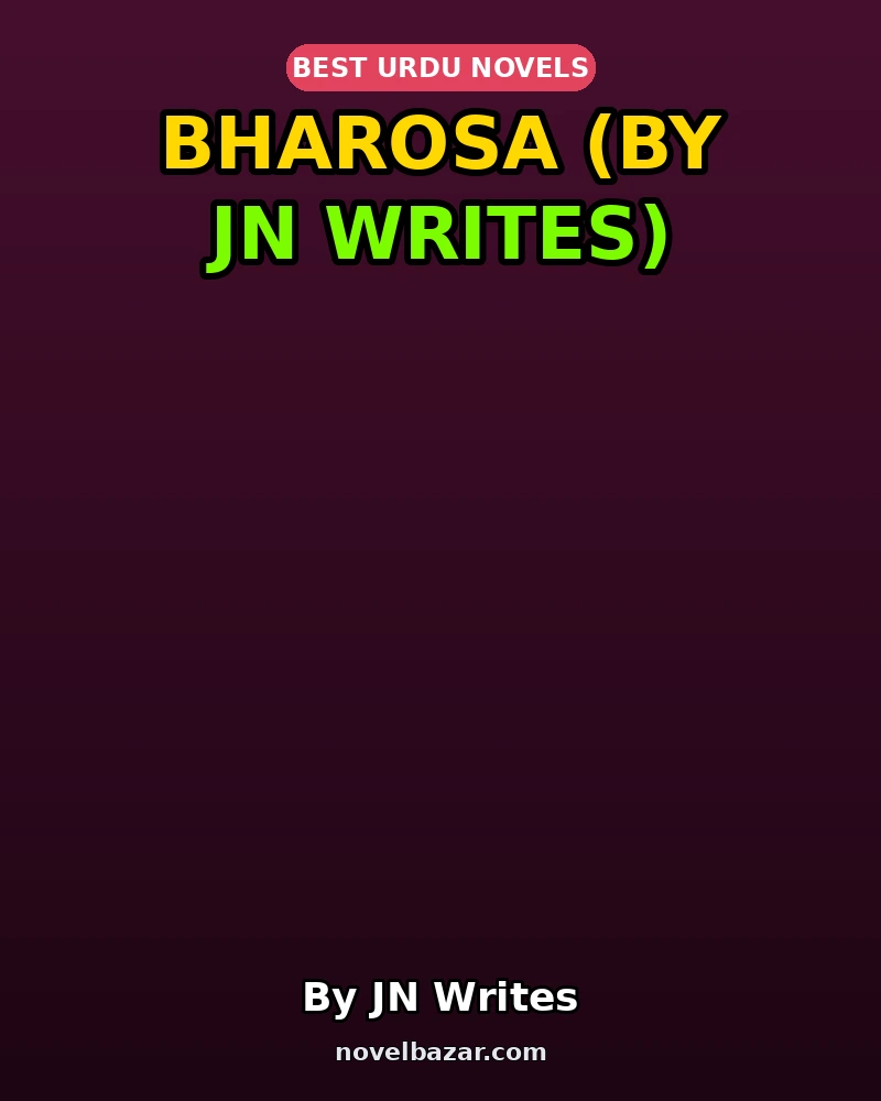 Bharosa Complete Novel By JN Writes Bharosa Complete Novel By JN Writes