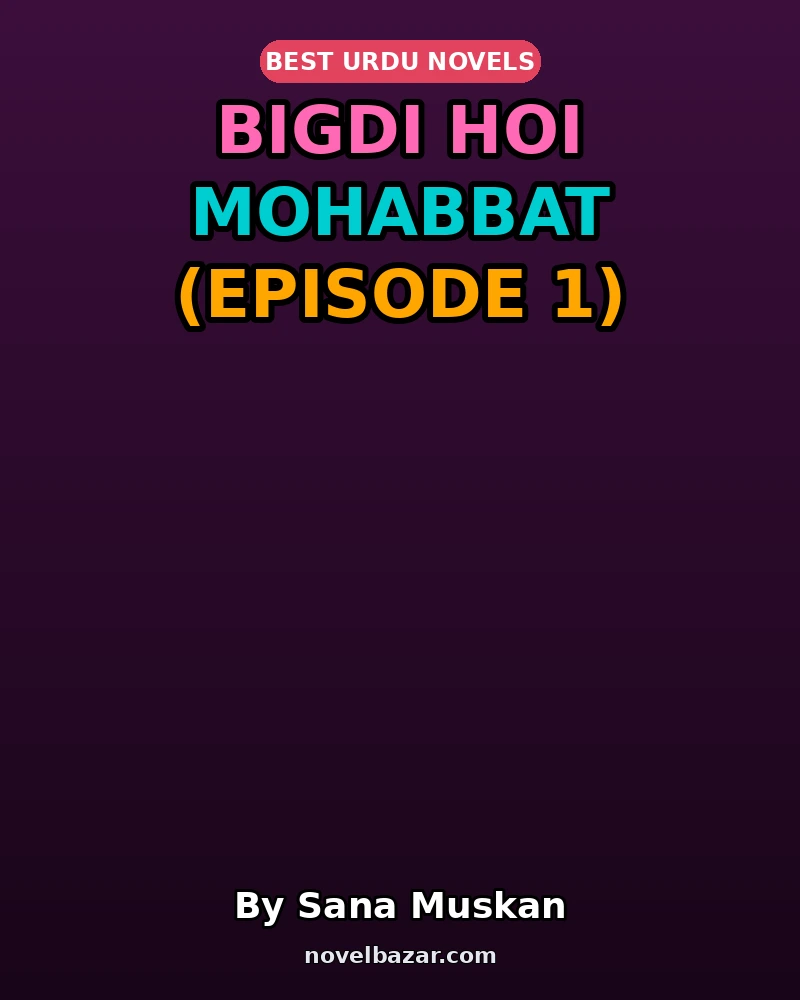 Bigdi Hoi Mohabbat (Episode 1)
