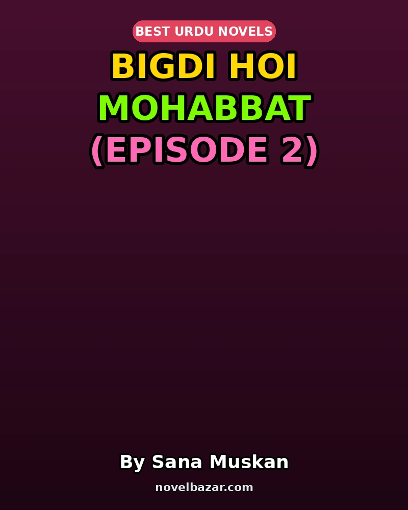 Bigdi Hoi Mohabbat (Episode 2)