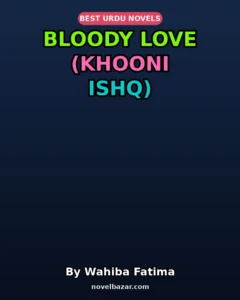 Bloody Love (Khooni Ishq) Season 2 By Wahiba Fatima