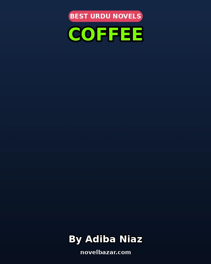 Coffee Novel By Adiba Niaz Coffee Novel By Adiba Niaz