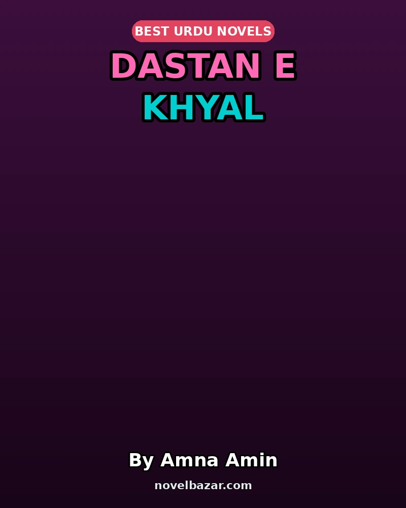 Dastan E Khyal Novel By Amna Amin Dastan E Khyal Novel By Amna Amin