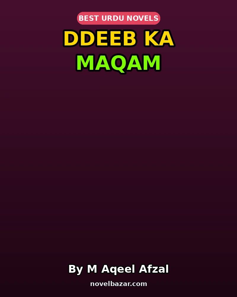 Ddeeb Ka Maqam Novel By M Aqeel Afzal Ddeeb Ka Maqam Novel By M Aqeel Afzal