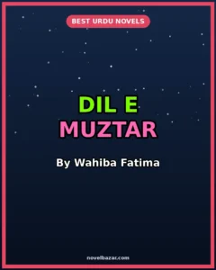 Dil e Muztar Novel By Wahiba Fatima