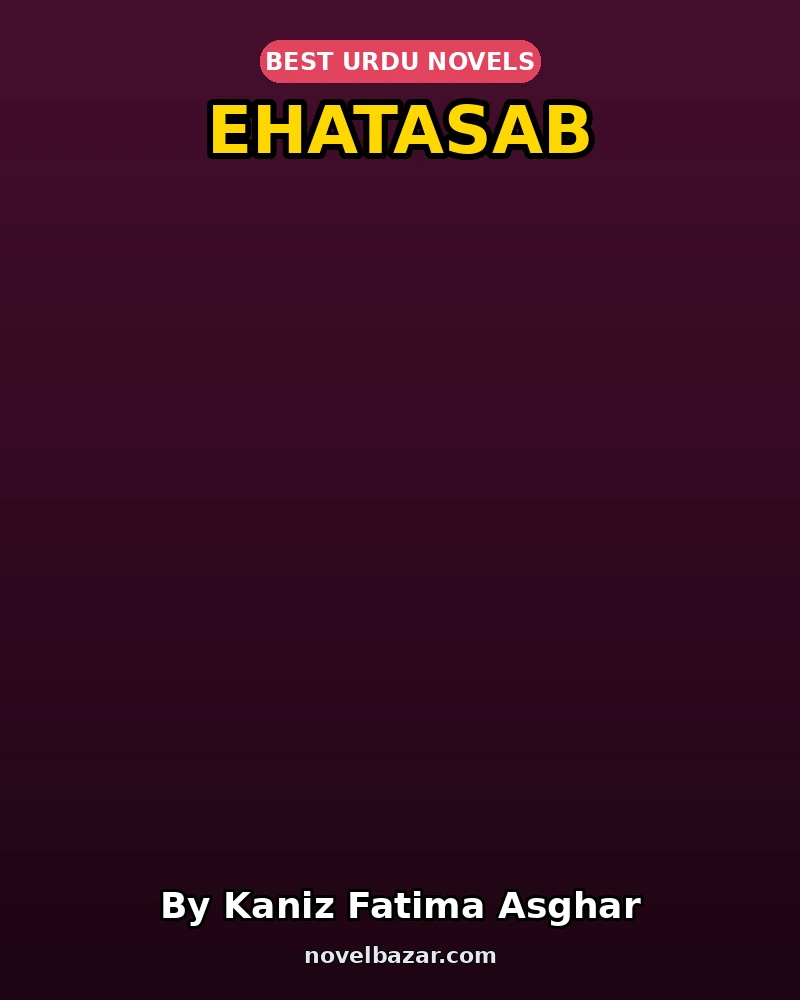 Ehatasab Novel By Kaniz Fatima Asghar Ehatasab Novel By Kaniz Fatima Asghar
