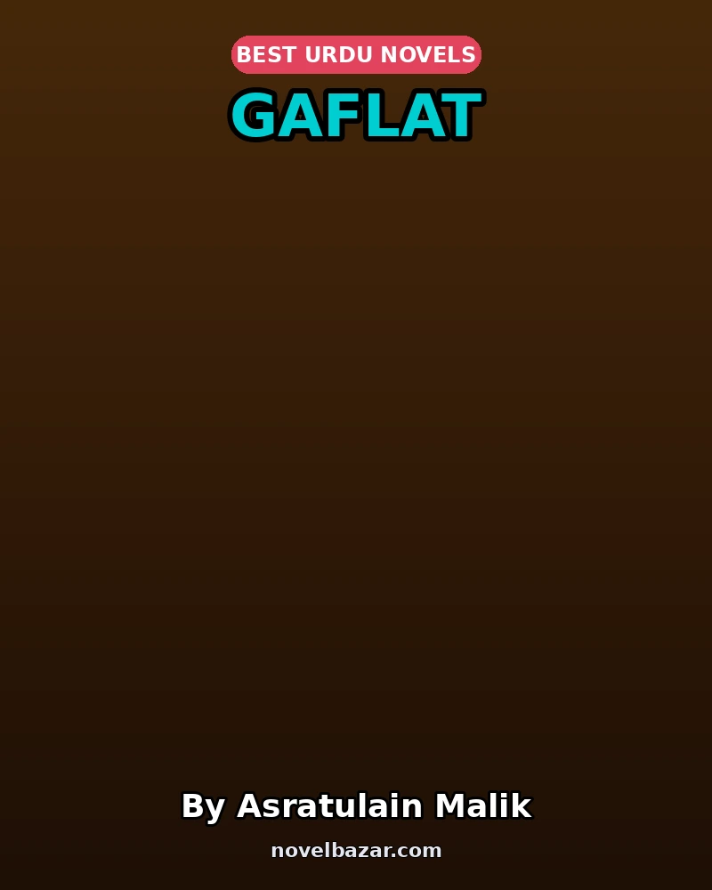 Gaflat Novel By Asratulain Malik Gaflat Novel By Asratulain Malik