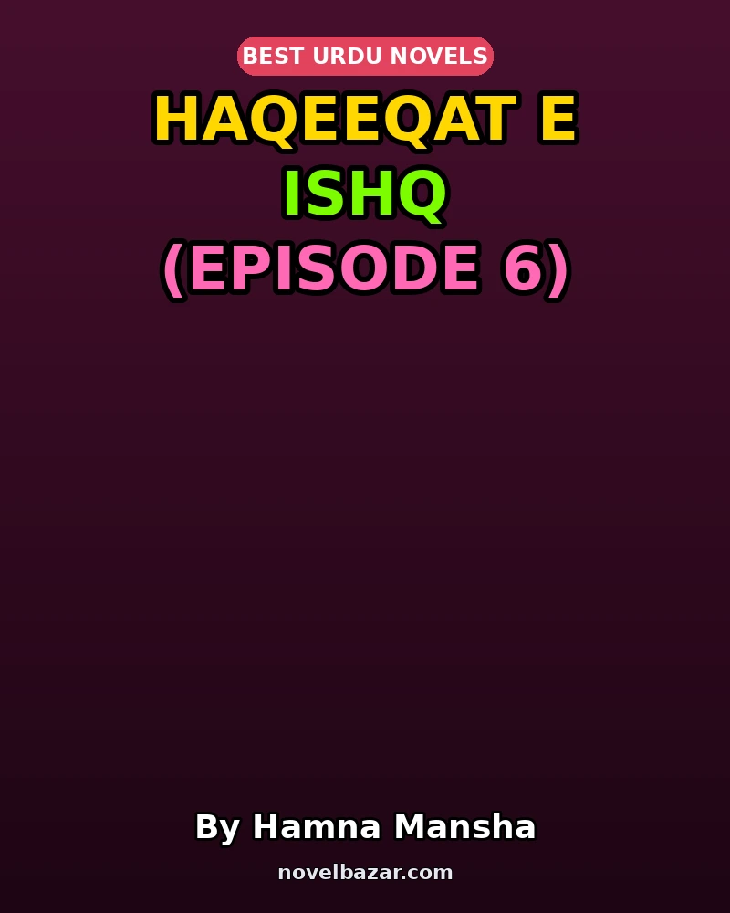 Haqeeqat E Ishq (Episode 6)