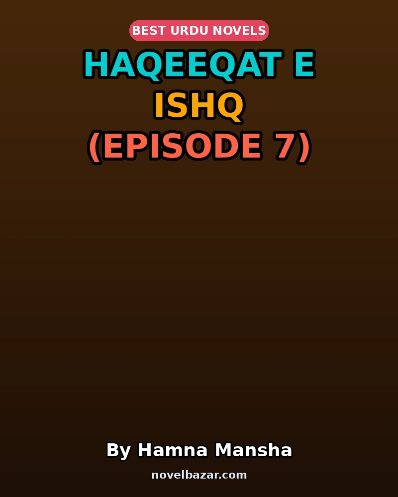 Haqeeqat E Ishq (Episode 7)