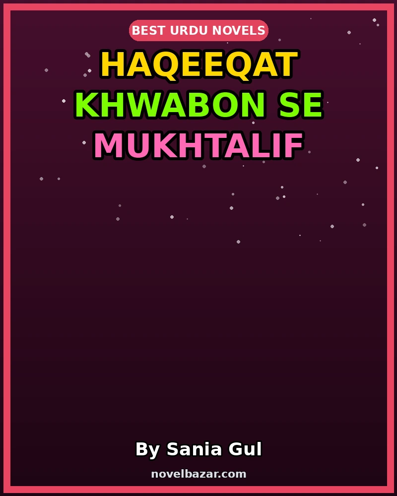 Haqeeqat Khwabon Se Mukhtalif Hai