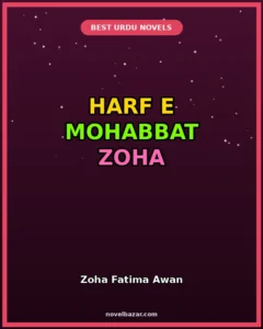 Harf e Mohabbat Novel By Zoha Fatima Awan