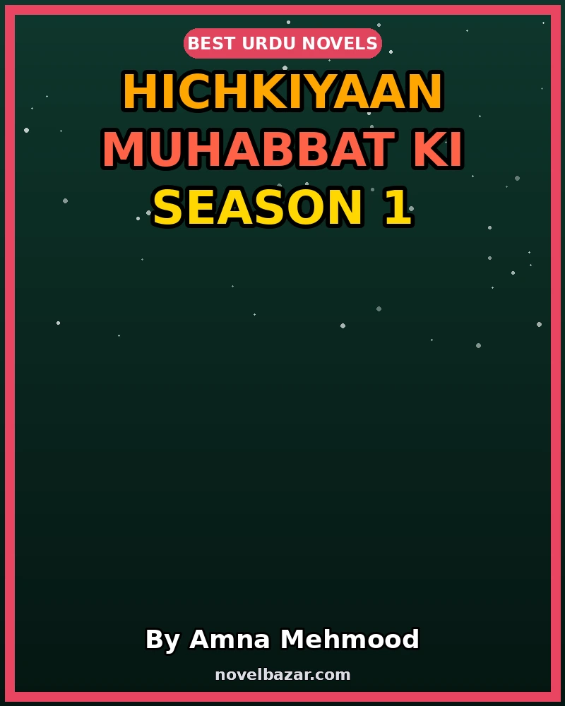 Hichkiyaan Muhabbat Ki Season 1