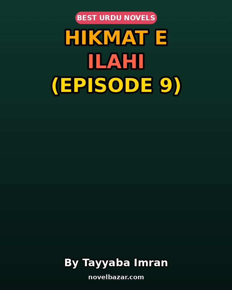 Hikmat E Ilahi Novel By Tayyaba Imran Episode 9 Hikmat E Ilahi Novel By Tayyaba Imran Episode 9