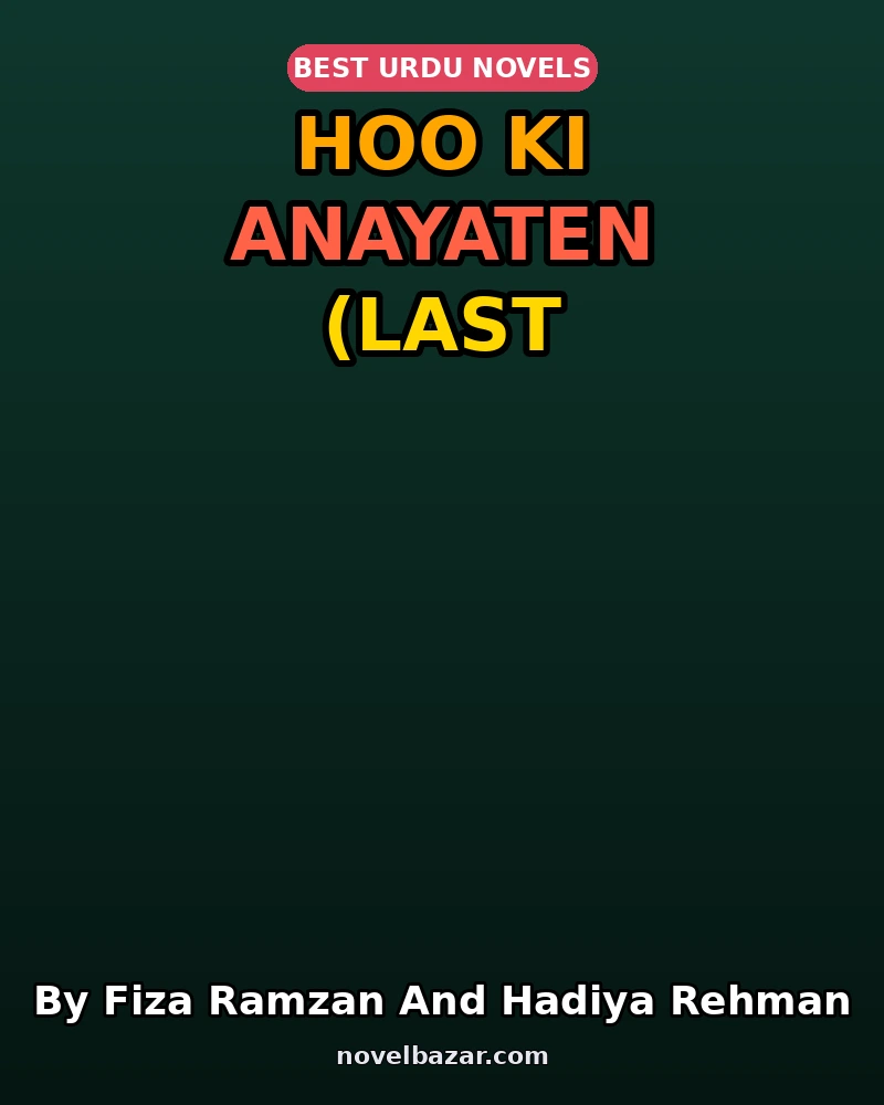 Hoo Ki Anayaten Novel By Fiza Ramzan And Hadiya Rehman Last Episode Hoo Ki Anayaten Novel By Fiza Ramzan And Hadiya Rehman Last Episode