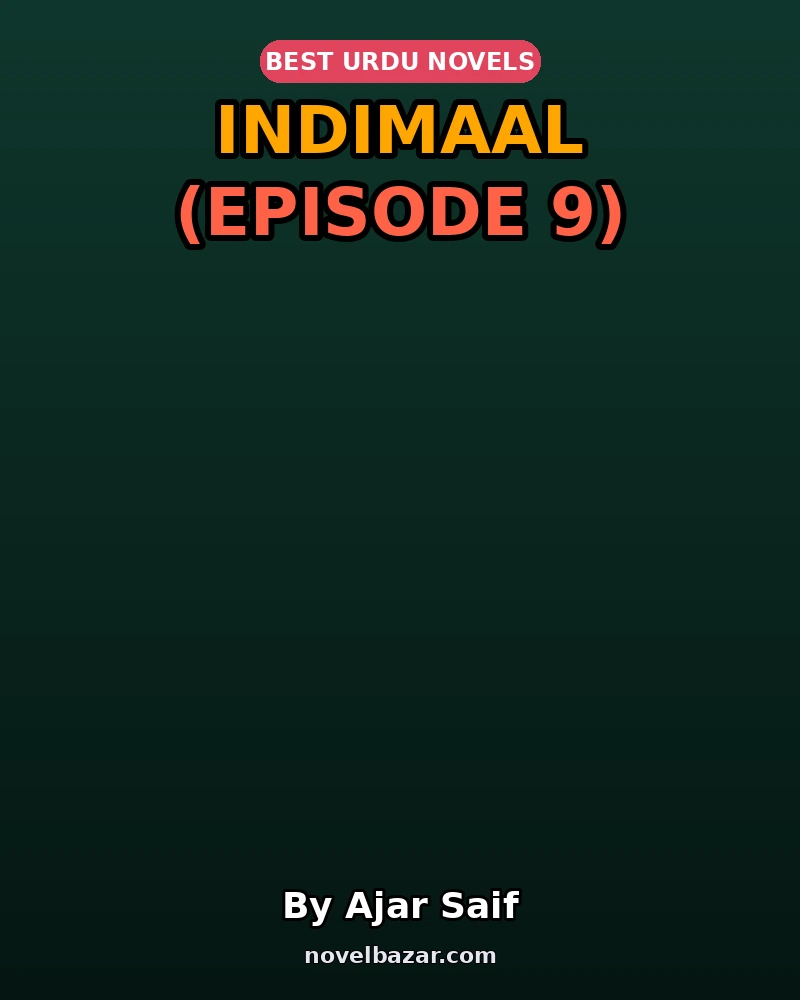 Indimaal Novel By Ajar Saif Episode 9 Indimaal Novel By Ajar Saif Episode 9