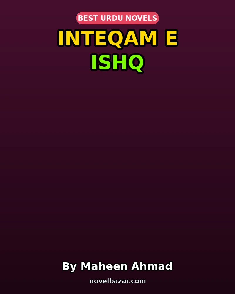 Inteqam E Ishq Complete Novel By Maheen Ahmad Inteqam E Ishq Complete Novel By Maheen Ahmad
