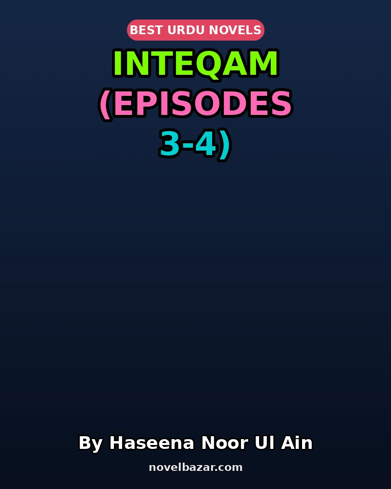 Inteqam (Episodes 3-4)