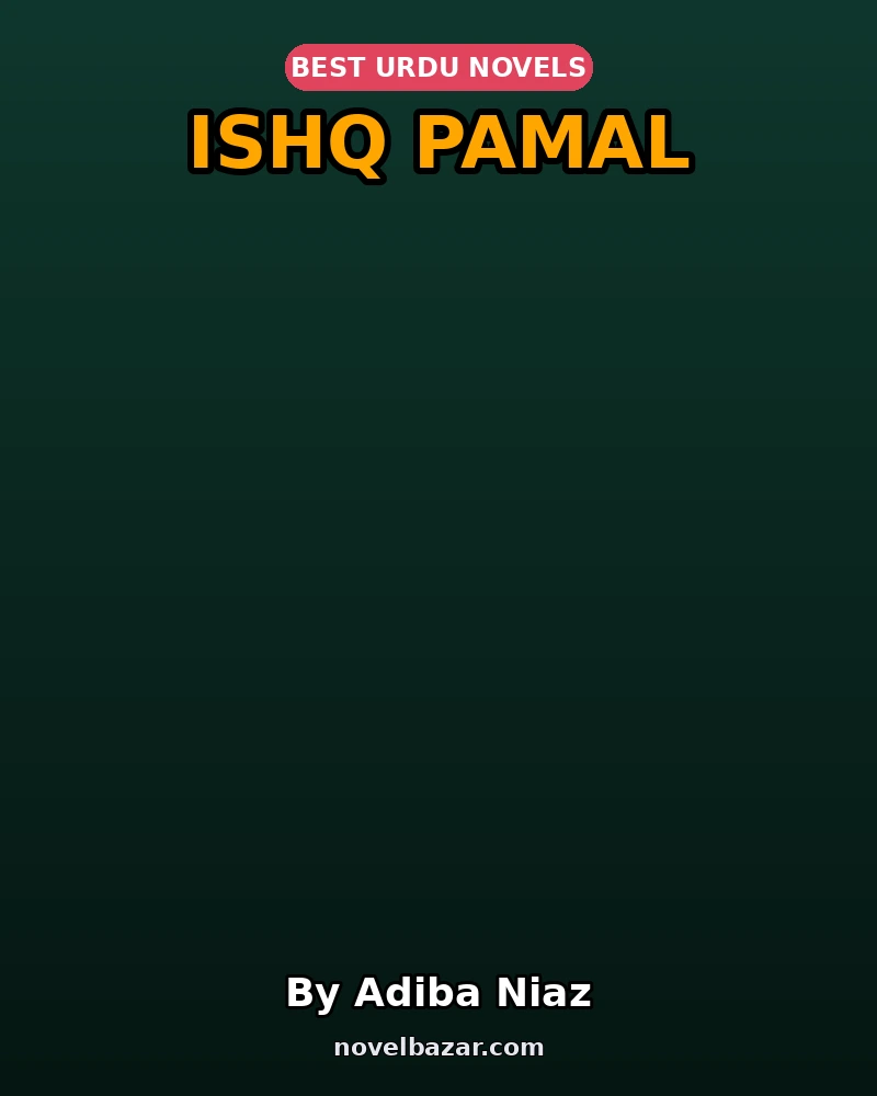 Ishq Pamal Novel By Adiba Niaz Ishq Pamal Novel By Adiba Niaz