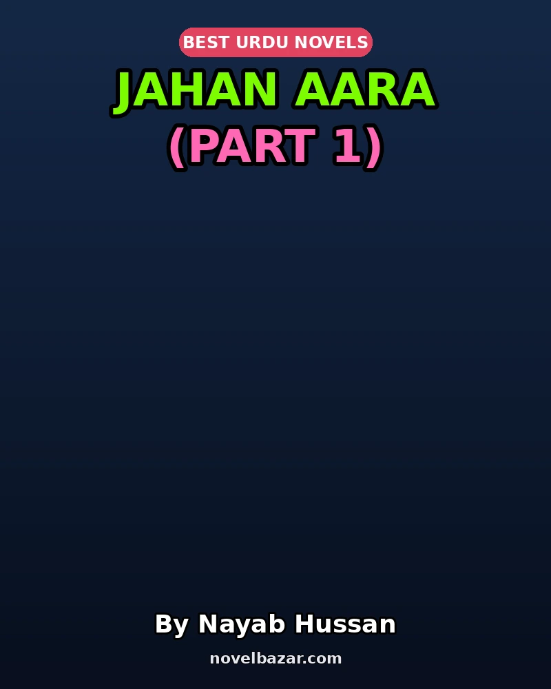 Jahan Aara (Part 1)
