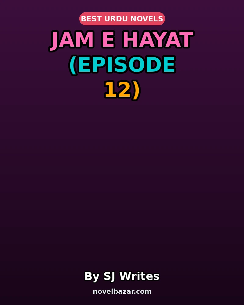 Jam E Hayat (Episode 12)