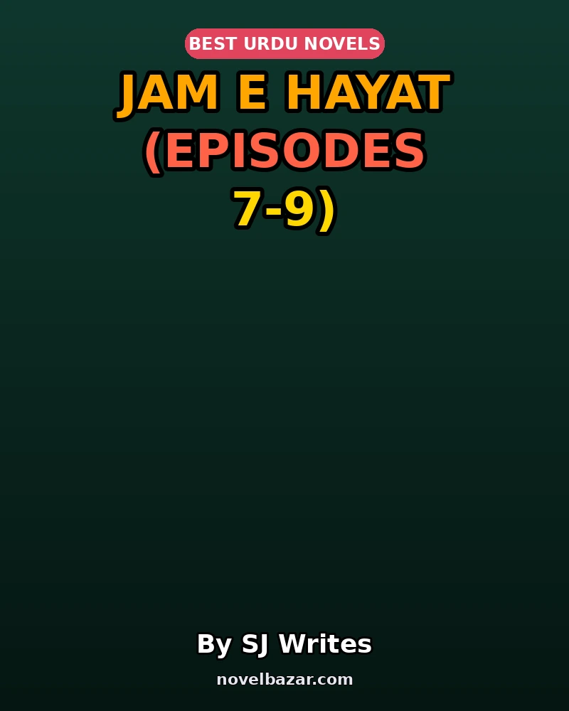 Jam E Hayat (Episodes 7-9)