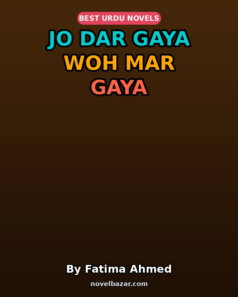 Jo Dar Gaya Woh Mar Gaya Complete Novel By Fatima Ahmed Jo Dar Gaya Woh Mar Gaya Complete Novel By Fatima Ahmed
