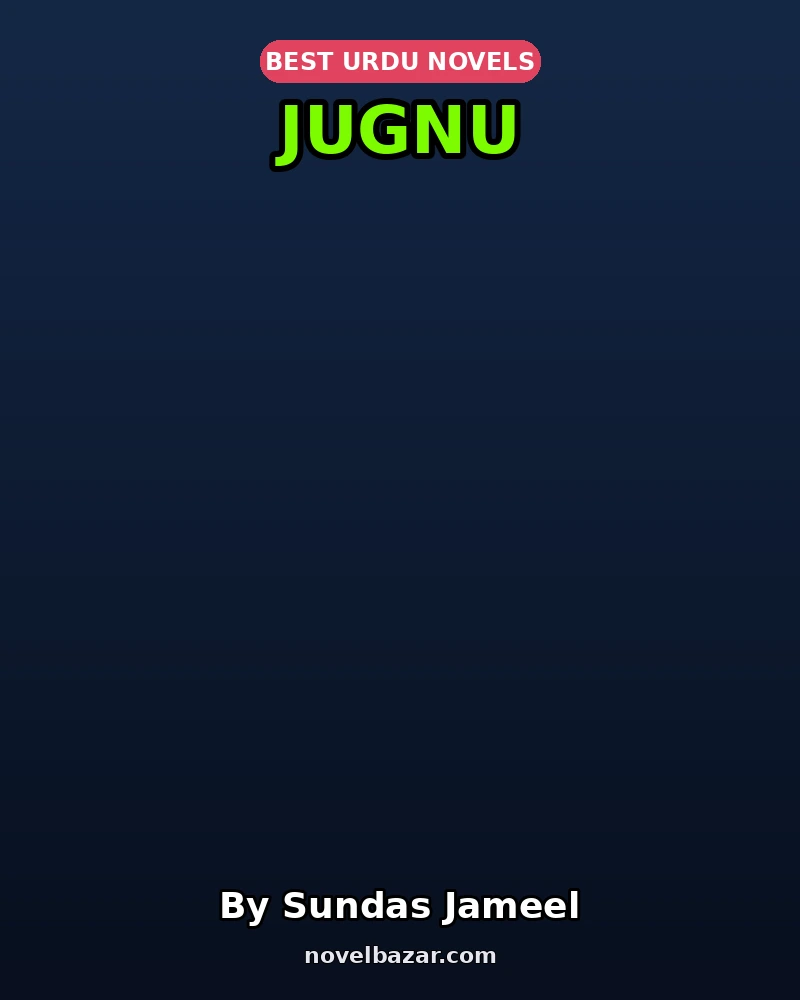 Jugnu Complete Novel By Sundas Jameel Jugnu Complete Novel By Sundas Jameel