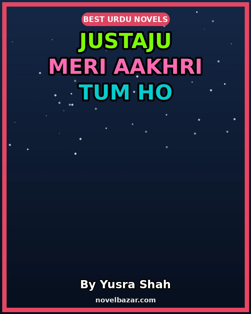 Justaju Meri Aakhri Tum Ho