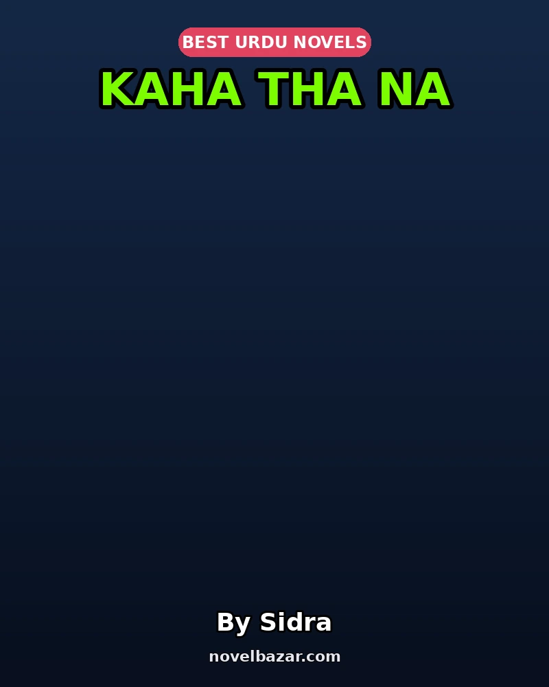 Kaha Tha Na Novel By Sidra Kaha Tha Na Novel By Sidra