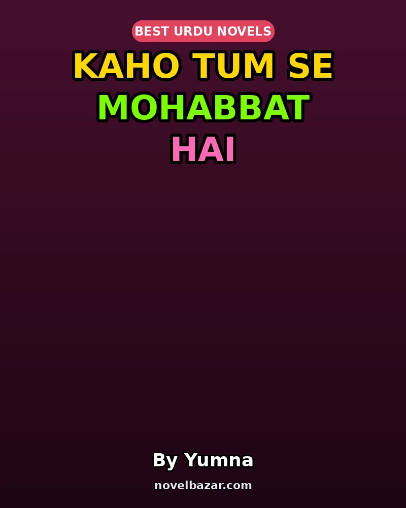 Kaho Tum Se Mohabbat Hai