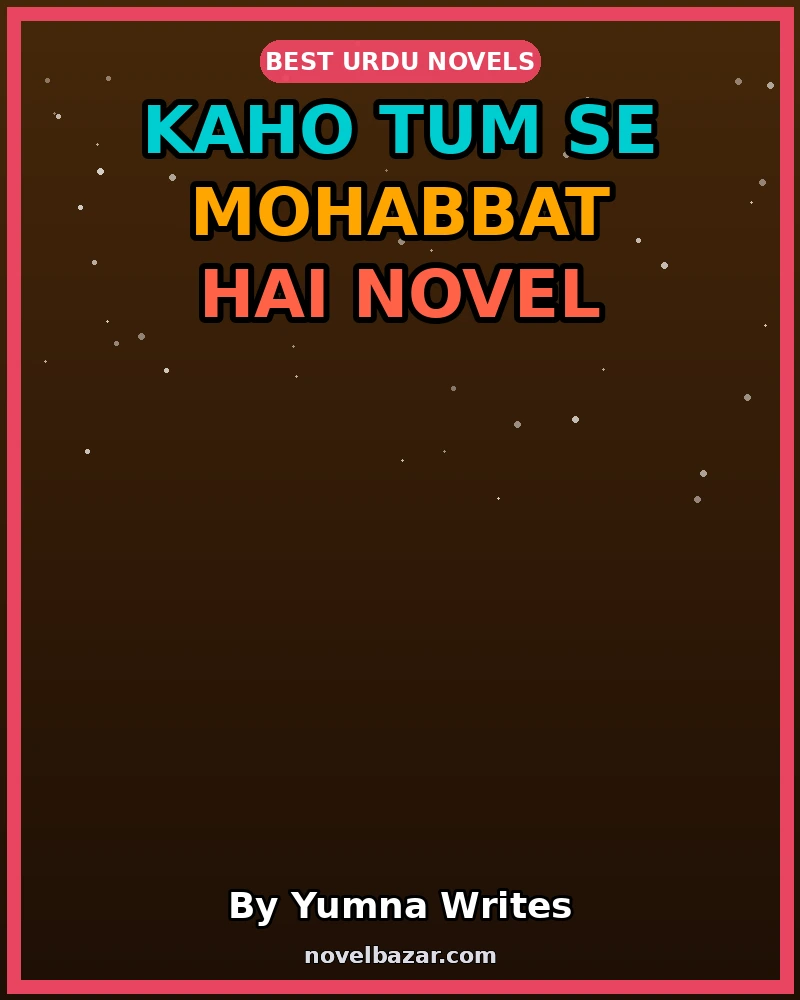 Kaho Tum Se Mohabbat Hai