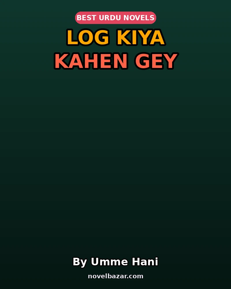 Log Kiya Kahen Gey
