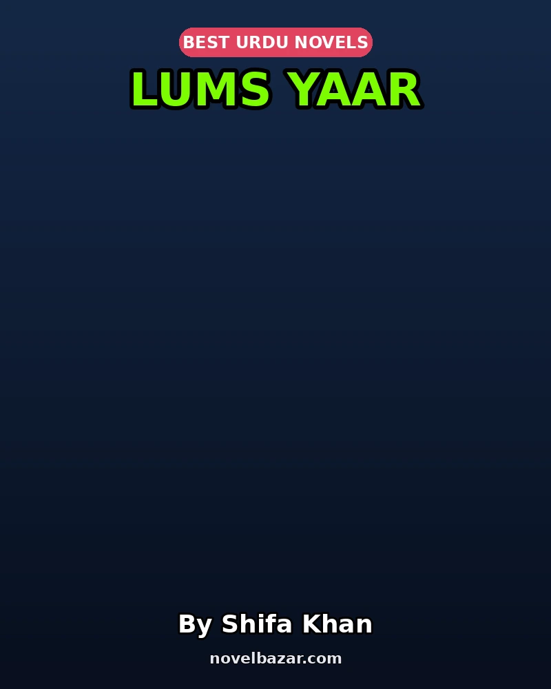Lums Yaar Complete Novel By Shifa Khan Lums Yaar Complete Novel By Shifa Khan