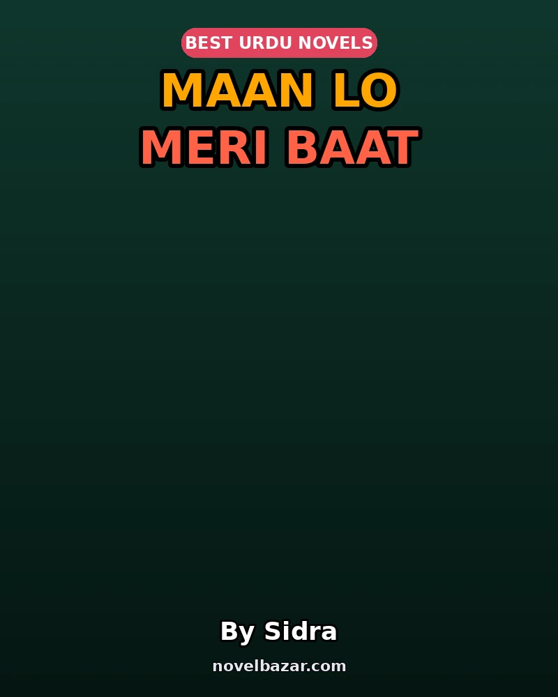 Maan Lo Meri Baat Novel By Sidra Maan Lo Meri Baat Novel By Sidra